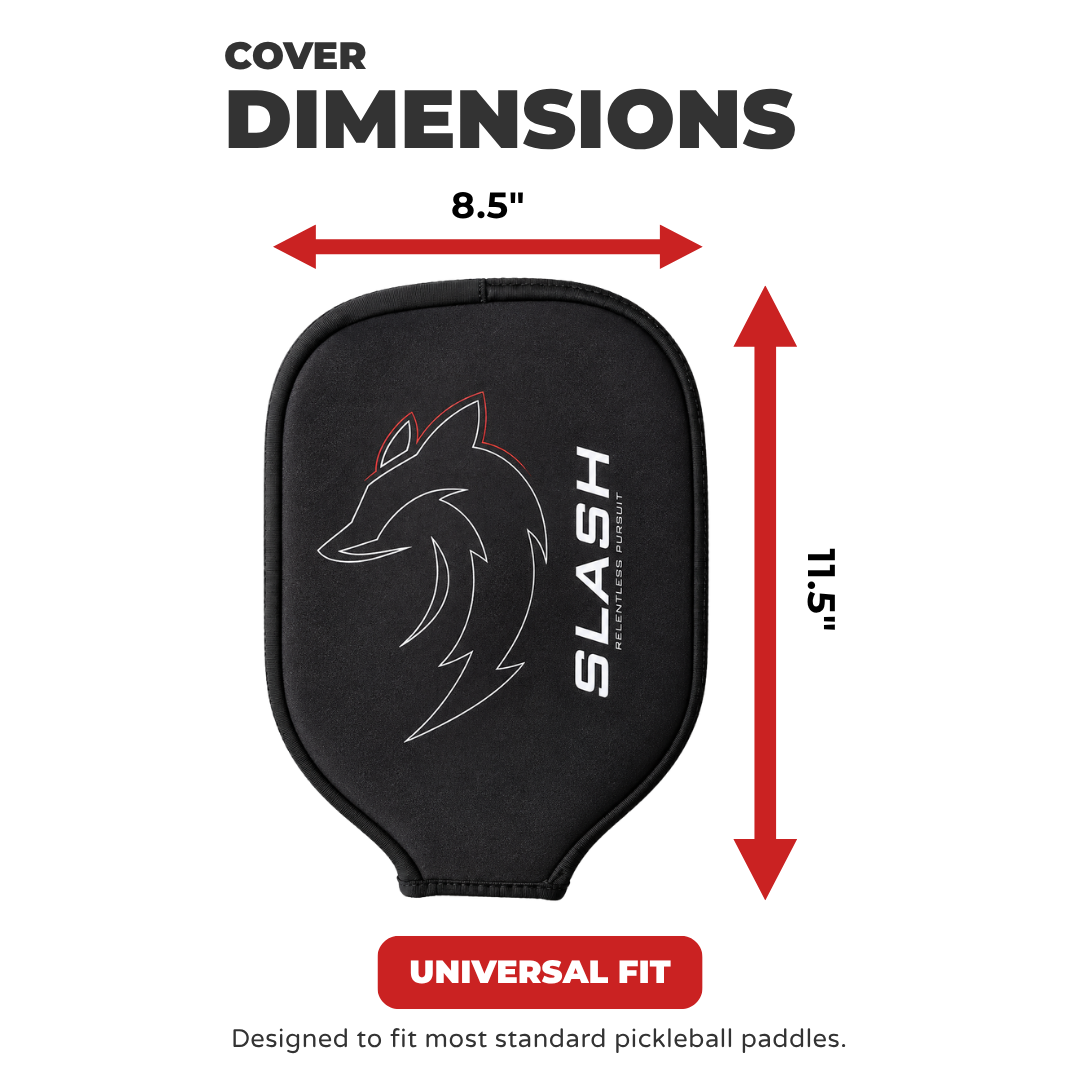 Slash paddle cover dimensions, 8.5 in. wide by 11.5 in. tall, with a universal fit for most standard pickleball paddles