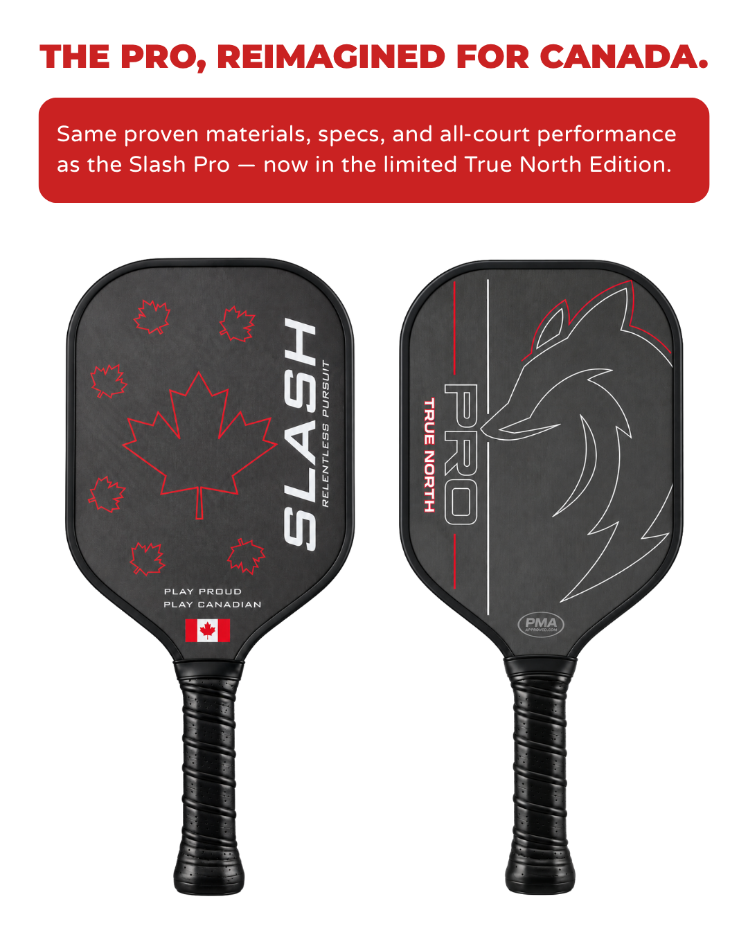 Slash Pro True North Edition paddles, front with a red maple leaf design and back with a wolf outline